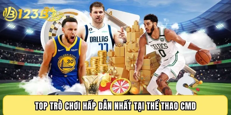 Top trò chơi hấp dẫn nhất tại thể thao CMD